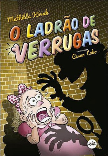 Ladrao De Verrugas, O, De Kovak, Mathilda. Editora Zit Editora, Capa Mole, Edição 1ª Edição - 2016 Em Português