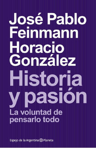 Libro - Historia Y Pasion - Jose Pablo Feinmann - Pla - Lib