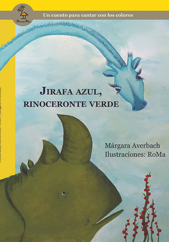 Jirafa Azul, Rinoceronte Verde - Margara Averbach