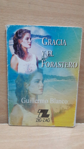 Gracia Y El Forastero Autor: Guillermo Blanco Libro Usado ..