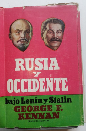 Rusia Y Occidente Bajo Lenin Y Stalin. George Kennan