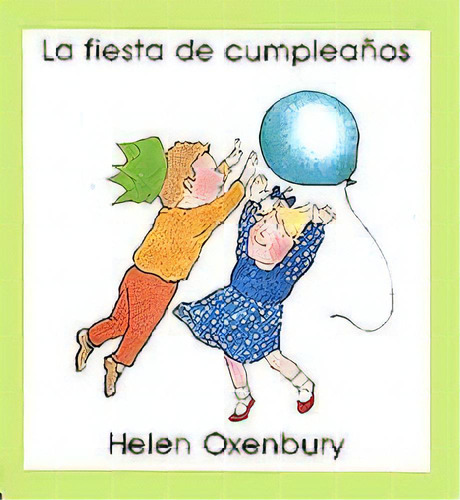 La Fiesta De Cumpleaños, De Oxenbury Helen. Juventud Editorial, Tapa Blanda En Español, 1900