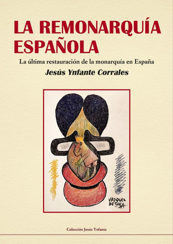 La Remonarquia Espaãâola, De Ynfante Corrales,jesus. Editorial Editorial Canal De Distribucion En Español, 2023