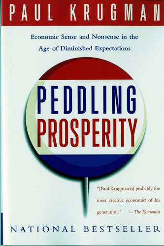 Libro: Peddling Prosperity: Economic Sense And Nonsense In
