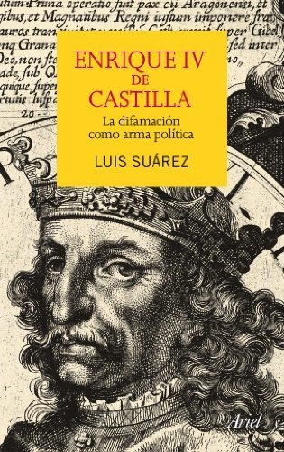 Enrique Iv De Castilla, De Luis Suárez. Editorial Ariel En Español