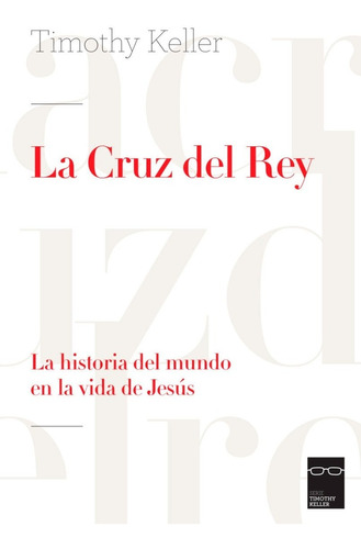 La Cruz Del Rey - Timothy Keller