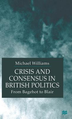 Libro Crisis And Consensus In British Politics: From Bage...