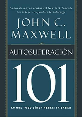 Libro : Autosuperacion 101: Lo Que Todo Lider Necesita Sa...