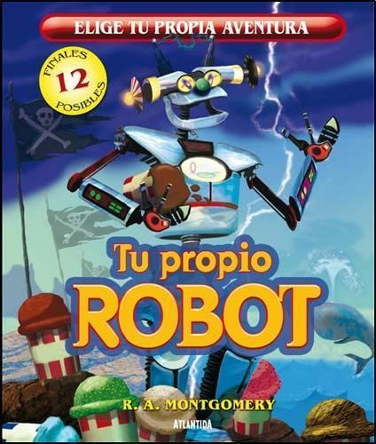 Tu Propio Robot (coleccion Elige Tu Propia Aventura) (12 Fi
