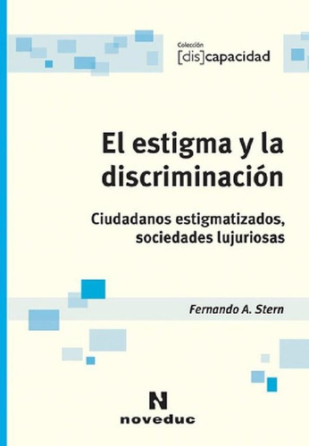El Estigma Y La Discriminacion - Discapacidad, De Stern, Fe