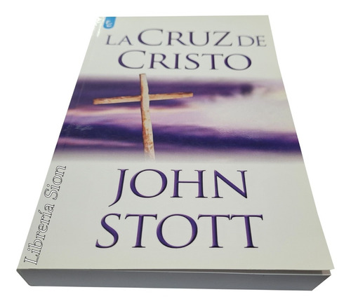 La Cruz De Cristo. John Stott