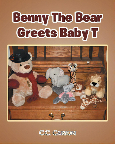 Benny The Bear Greets Baby T, De Carson, C. C.., Vol. 1. Editorial Covenant Books, Tapa Blanda En Inglés