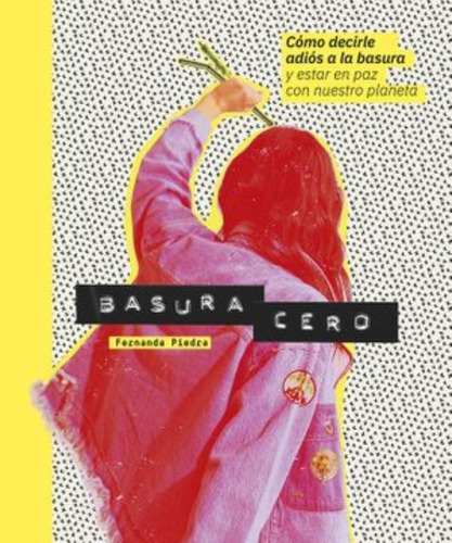 Basura Cero: Basura Cero, De Fernanda Piedra. Serie No Aplica Editorial Zig-zag, Tapa Blanda, Edición No Aplica En Castellano, 1900
