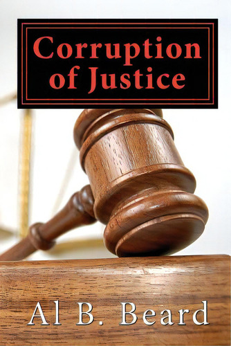 Corruption Of Justice: A Dallas Chet Mystery, De Beard, Al B.., Vol. 1. Editorial Lightning Source Inc, Tapa Blanda En Inglés