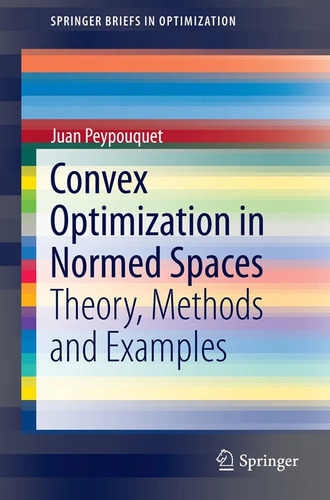 Convex Optimization In Normed Spaces - Peypouquet Juan