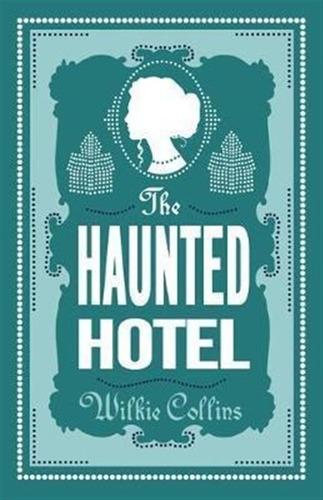 The Haunted Hotel - Wilkie Collins