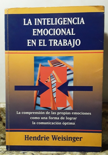 Libro La Inteligencia Emocional En El Trabajo - Hendrie W.