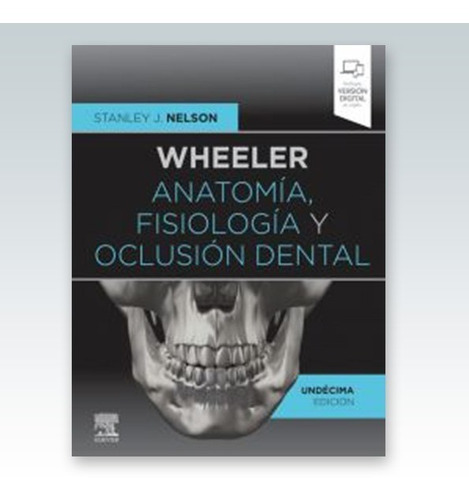 Wheeler/ Anatomía, Fisiología Y Oclusión Dental / 11 Ed