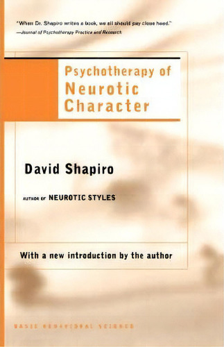 Psychotherapy Of Neurotic Character, De David Shapiro. Editorial Ingram Publisher Services Us, Tapa Blanda En Inglés