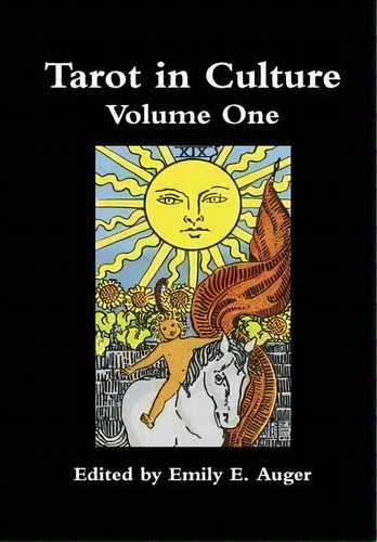 Tarot In Culture Volume One, De Emily E Auger., Vol. 1. Editorial Valleyhome Books, Tapa Dura En Inglés