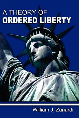 Libro A Theory Of Ordered Liberty - Zanardi, William J.