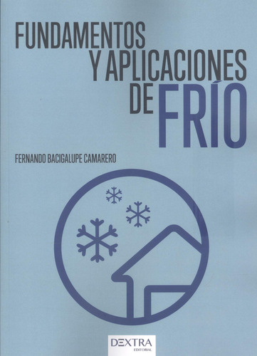 Fundamentos Y Aplicaciones De Frio  -  Fernando Bacigalupe