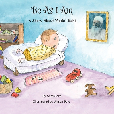 Libro Be As I Am - A Story About 'abdu'l-bahã¡ - Gore, Sa...