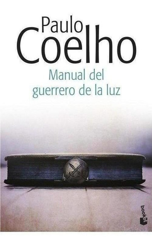 Libro: Manual Del Guerrero De La Luz. Coelho, Paulo. Booket