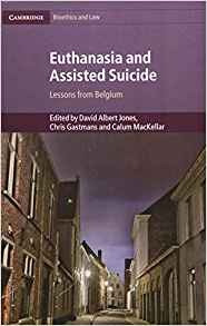 Euthanasia And Assisted Suicide Lessons From Belgium (cambri