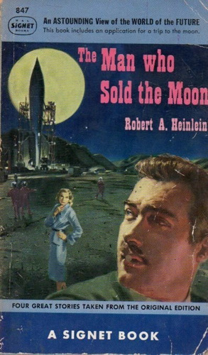 The Man Who Sold The Moon  Robert A Heinlein 