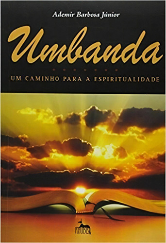 Umbanda Um Caminho Para A Espiritualidade, De Junior, Ademir Barbosa. Editora Anúbis, Capa Mole, Edição 1ª Edição Em Português, 2014