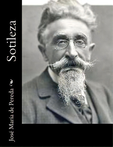 Sotileza, De Pereda, Jose Maria De. Editorial Createspace, Tapa Blanda En Español