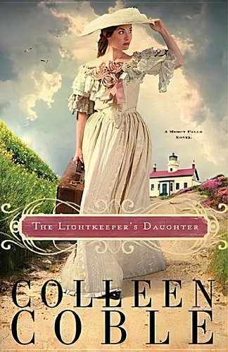 The Lightkeeper's Daughter, De Colleen Coble. Editorial Thomas Nelson Publishers, Tapa Blanda En Inglés