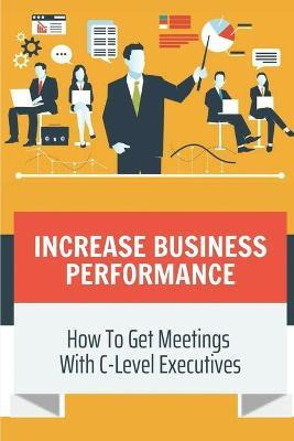 Libro Increase Business Performance : How To Get Meetings...