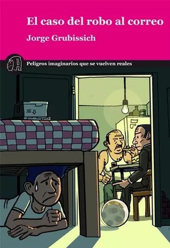 El Caso Del Robo Al Correo - Jorge Grubissich Usado +