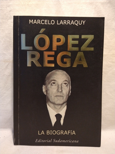 López Rega - M. Larraquy - Sudamericana