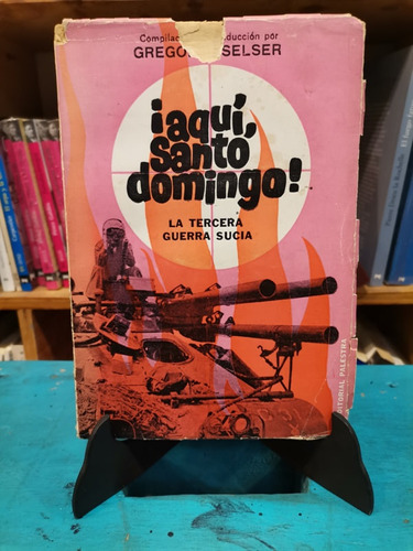 ¡aquí, Santo Domingo!. La Tercera Guerra Sucia - Gregorio Se