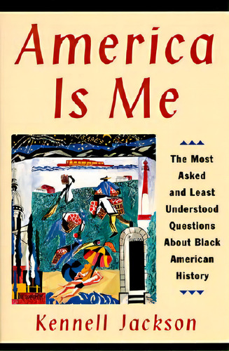 America Is Me: Most Asked And Least Understood Questions About Black American History, The, De Jackson, Kennell. Editorial Perennial, Tapa Blanda En Inglés