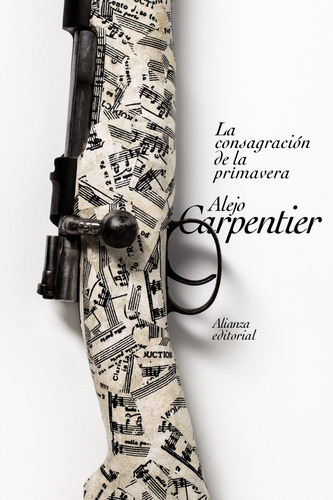 Alejo Carpentier La consagración de la primavera Editorial Alianza