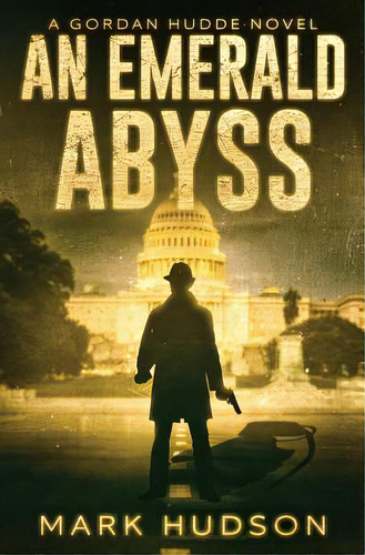 An Emerald Abyss: A Gordan Hudde Novel, De Hudson, Mark. Editorial Lightning Source Inc, Tapa Blanda En Inglés