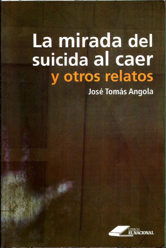 La Mirada Del Suicida Al Caer - José Tomás Angola