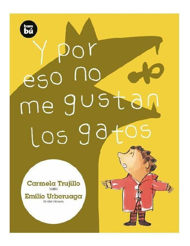 Y por eso no me gustan los gatos, de Trujillo, Carmela. Editorial COMBEL, tapa pasta blanda, edición 1 en español