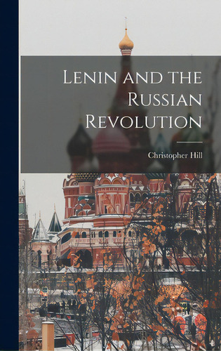 Lenin And The Russian Revolution, De Hill, Christopher 1912-2003. Editorial Hassell Street Pr, Tapa Dura En Inglés