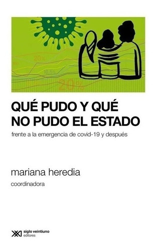 Que Pudo Y Que No Pudo El Estado. Mariana Heredia. Siglo Xxi