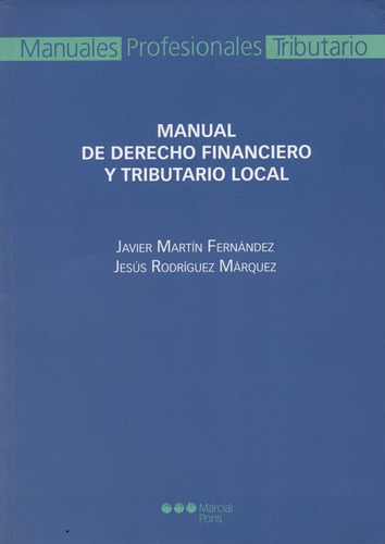 Manual De Derecho Financiero Y Tributario Local, De Martín Fernandez, Javier. Editorial Marcial Pons, Tapa Blanda, Edición 1 En Español, 2009