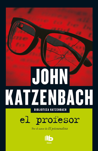 El profesor ( Biblioteca Katzenbach ), de KATZENBACH, JOHN. Serie Biblioteca Katzenbach Editorial B MAXI, tapa blanda en español, 2018