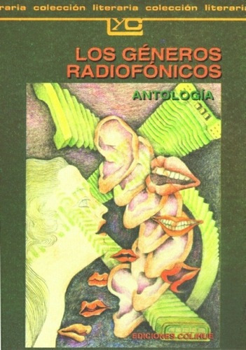 Los Generos Radiofonicos - Aa.vv., Autores Varios, De Aa.vv., Autores Varios. Editorial Colihue En Español