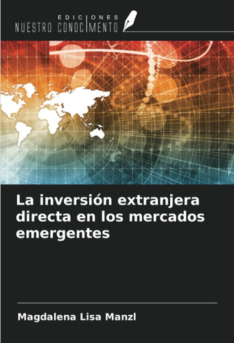 Libro: La Inversión Extranjera Directa En Los Mercados Emerg