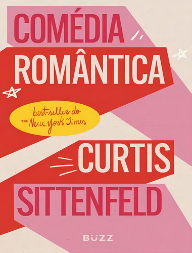 Comedia Romantica (pre-venda Com Ecobag Exclusiva): Comedia Romantica (pre-venda Com Ecobag Exclusiva), De Sittenfeld, Curtis. Editora Buzz Editora, Capa Mole, Edição 1 Em Português, 2023
