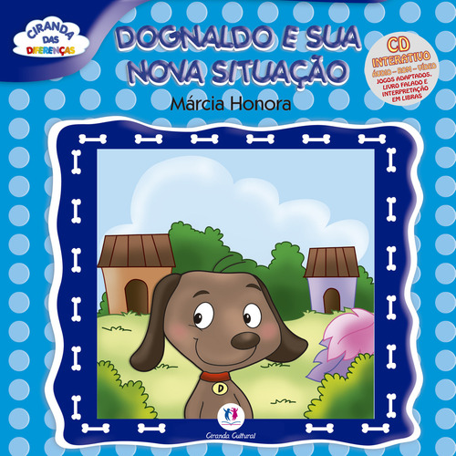 Dognaldo e sua nova situação, de Honora, Márcia. Ciranda das diferenças I Editorial Ciranda Cultural Editora E Distribuidora Ltda., capa mole em português, 2008